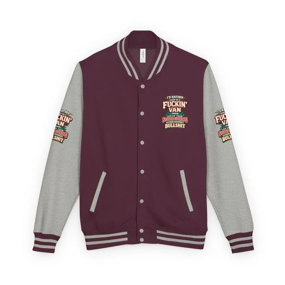 Unisex Heavyweight Letterman Jacket — "I´d Rather Sleep in A Fucking Van" Design F**K-Line