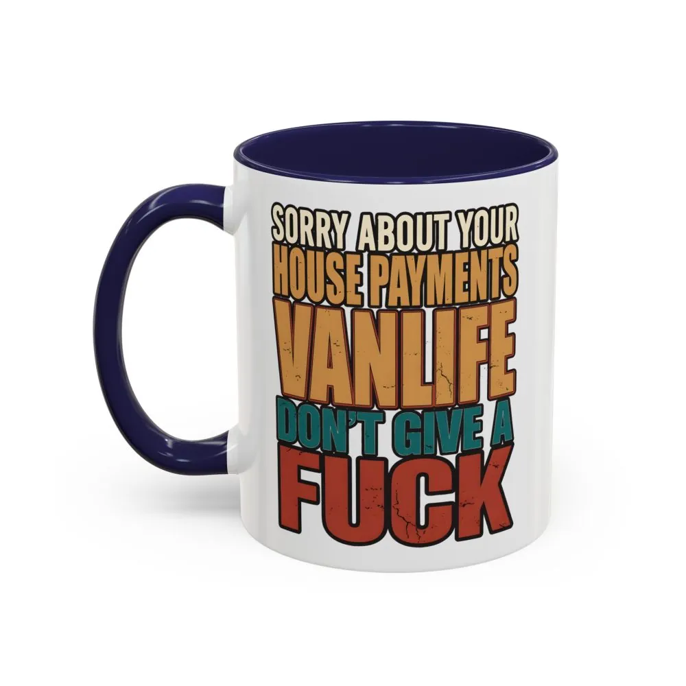 10646053861172089812_2048.jpeg Accent Coffee Mug (11, 15oz) — "Sorry About Your House Payments" Design F**K-Line