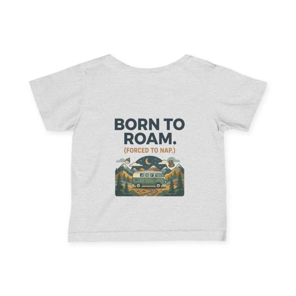 Infant Tee - "Born to Roam (Forced to Nap)" RV Adventure Baby Shirt