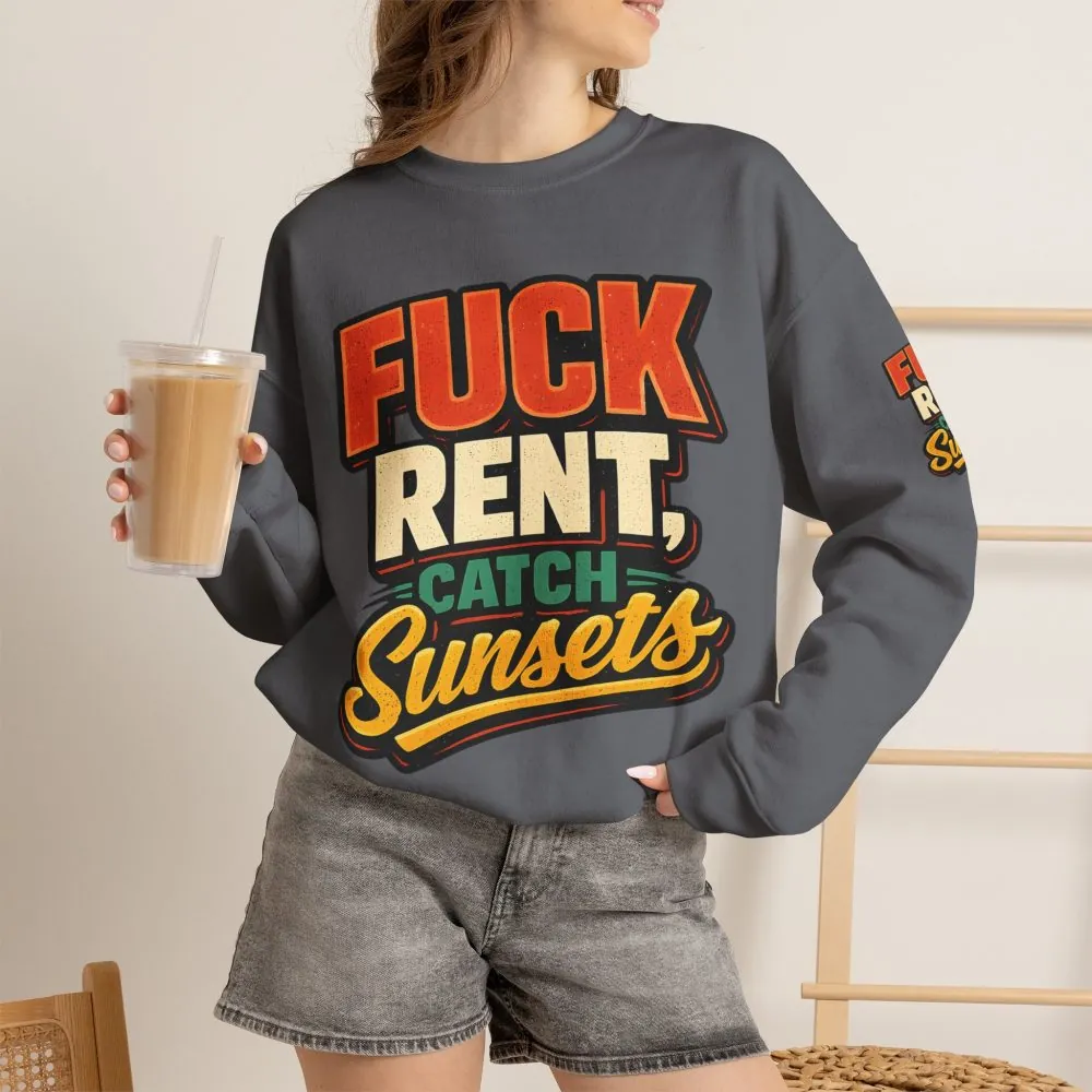 Unisex Heavy Blend™ Crewneck Sweatshirt — "Fuck Rent Catch Sunsets" Design F**K-Line