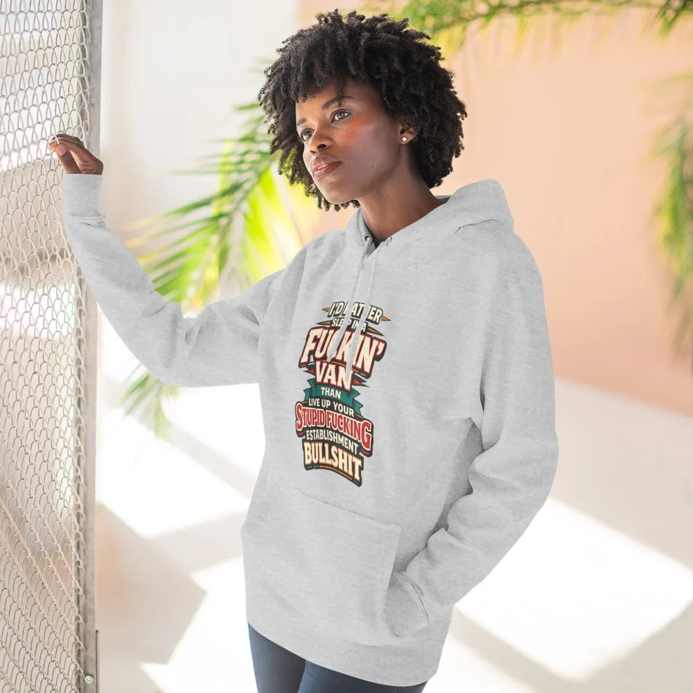 10715028635258375992_2048.jpeg Three-Panel Fleece Hoodie - "I´d Rather Sleep in A Fucking Van" Design F**K-Line