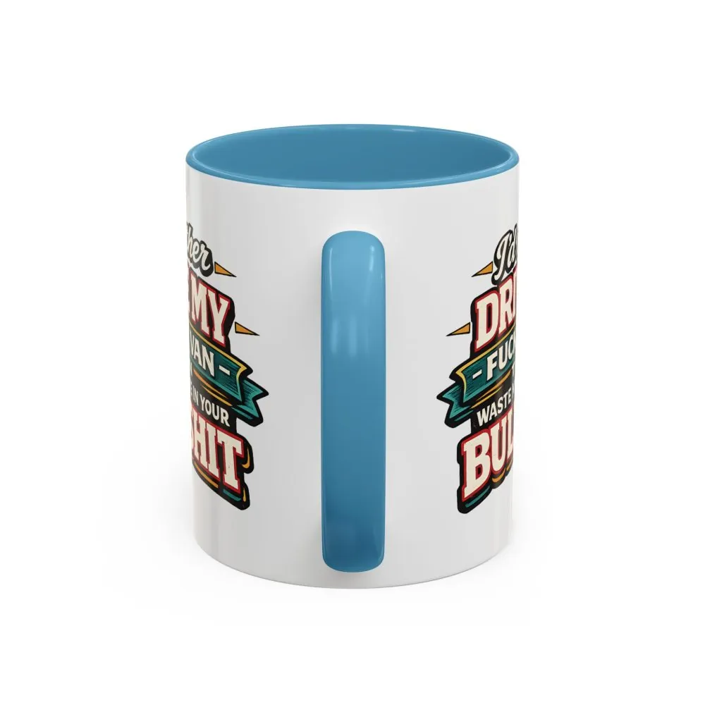 1073432157877960105_2048.jpeg Accent Coffee Mug (11, 15oz) — "I´d Rather Drive My Fucking Van" Design F**K-Line