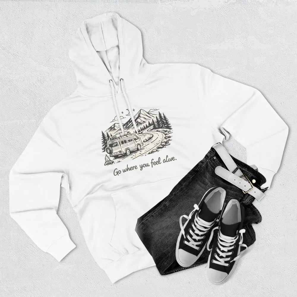 Three-Panel Fleece Hoodie - "Go Where You Feel Alive" Design Minimal-Line