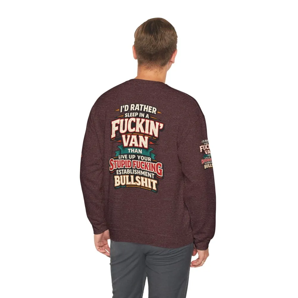 Unisex Heavy Blend™ Crewneck Sweatshirt — "I´d Rather Sleep in A Fucking Van" Design F**K-Line
