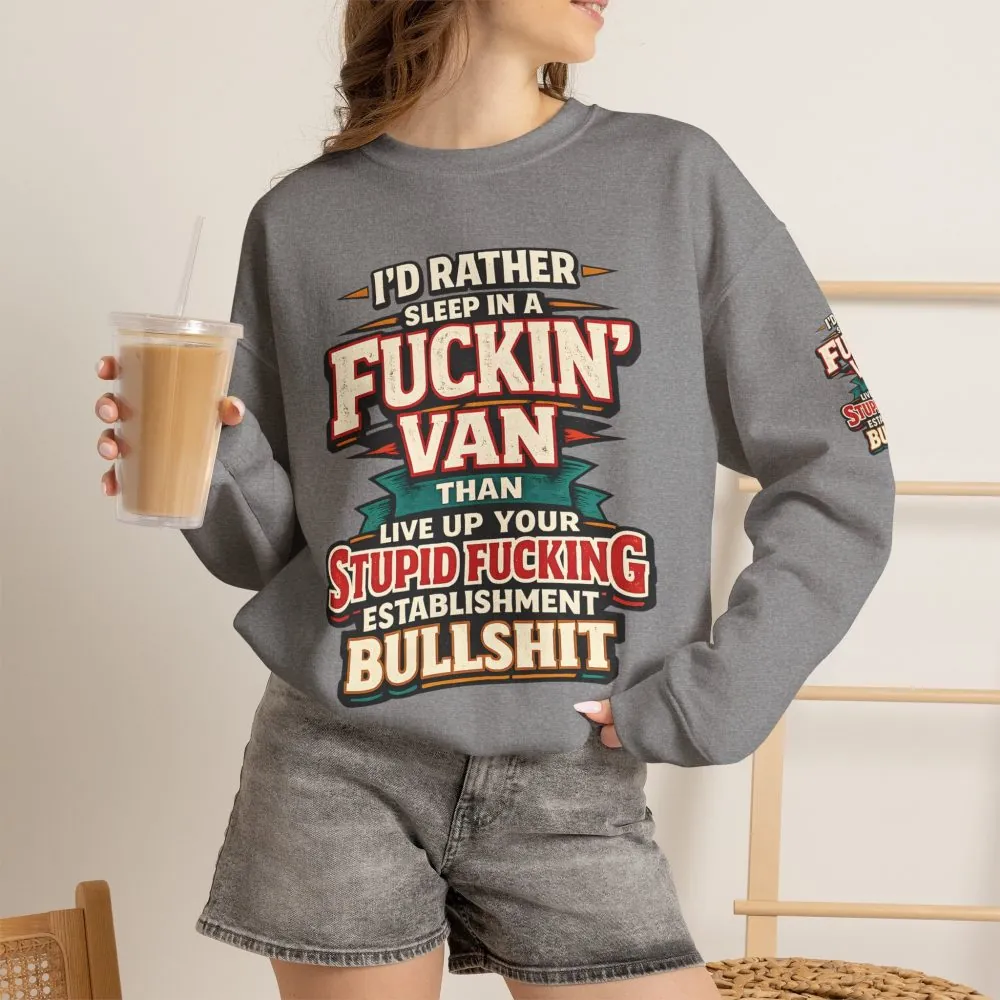 Unisex Heavy Blend™ Crewneck Sweatshirt — "I´d Rather Sleep in A Fucking Van" Design F**K-Line