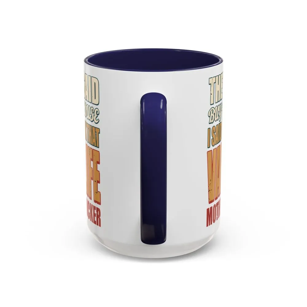 Accent Coffee Mug (11, 15oz) — "They Said Buy A House" Design F**K-Line