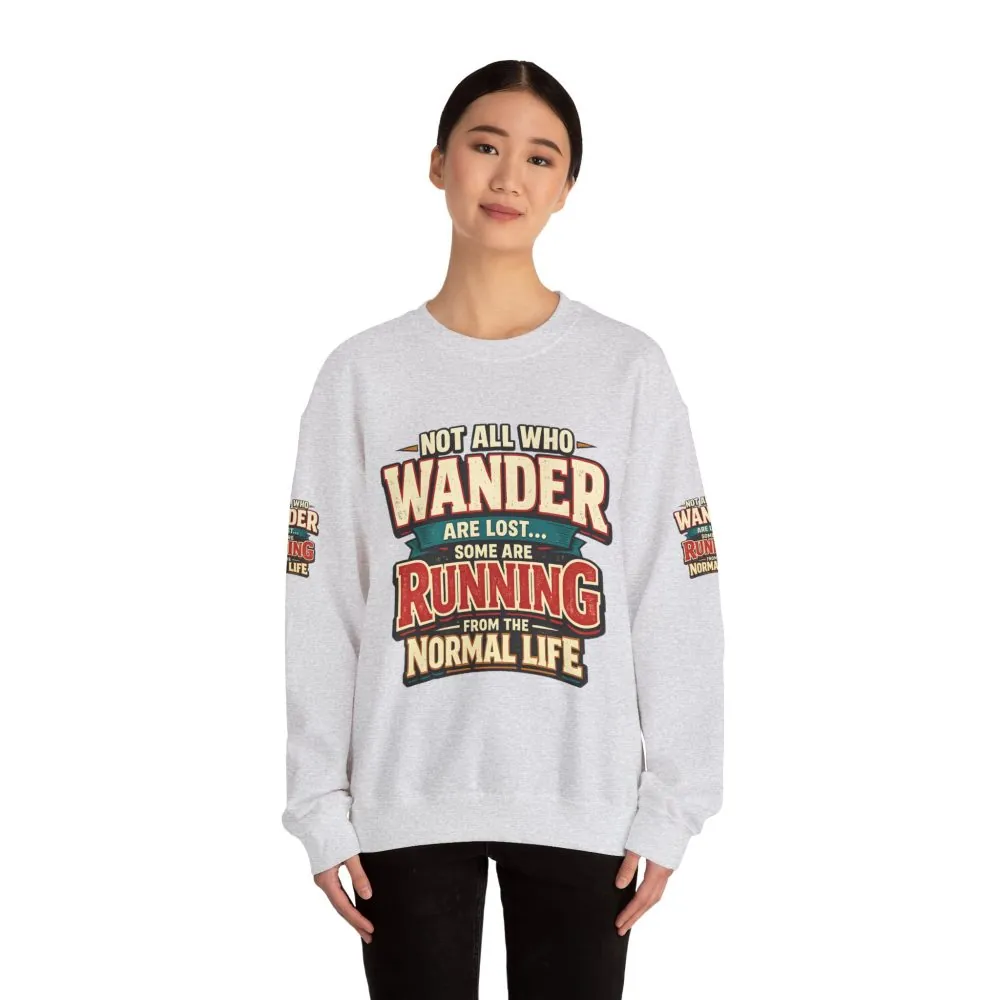 Unisex Heavy Blend™ Crewneck Sweatshirt — "Not All Who Wander Are Lost" Design F**K-Line