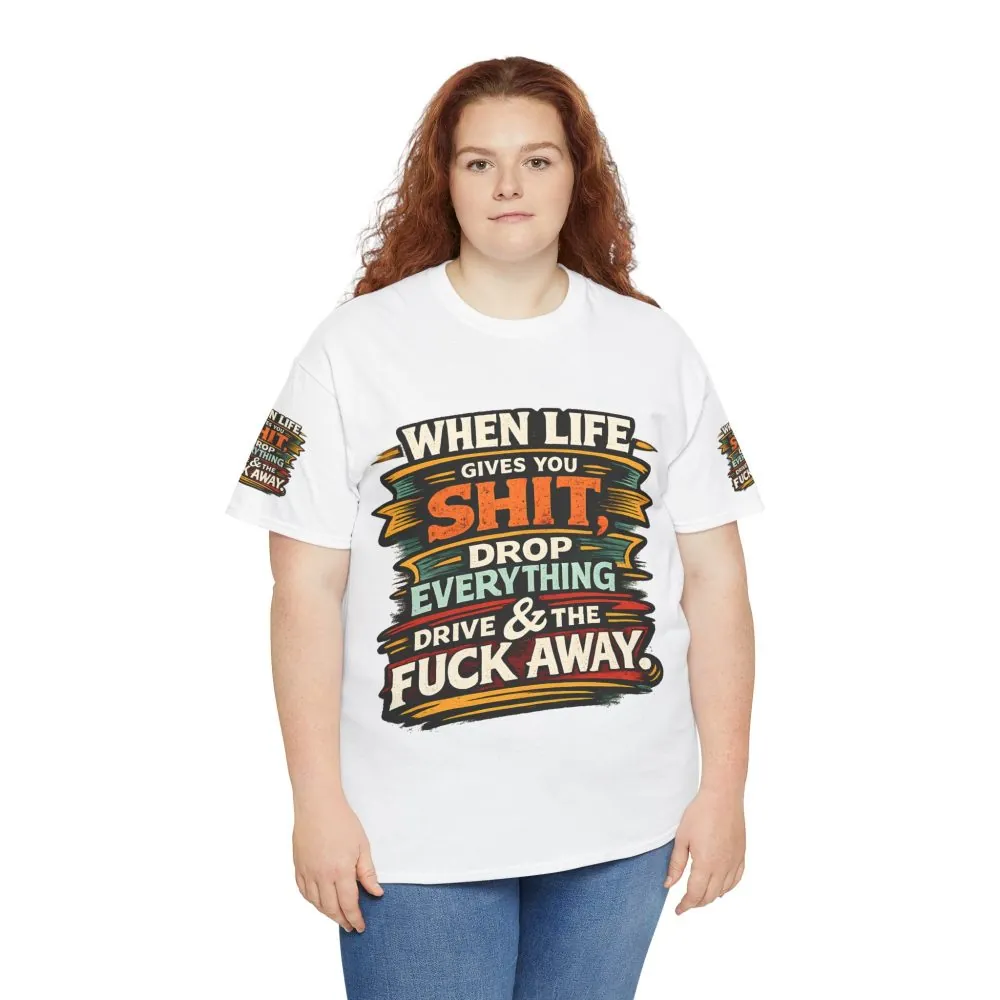 Unisex Heavy Cotton Tee — "When Live Gives You Shit" Design F**K-Line