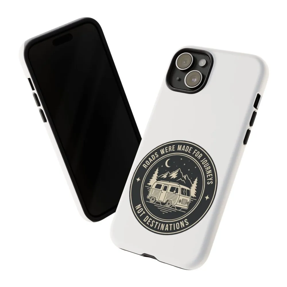 Phone Case — "ROAD WHERE MADE FOR JOURNEYS-NOT DESTINATIONS" Camper Van Design