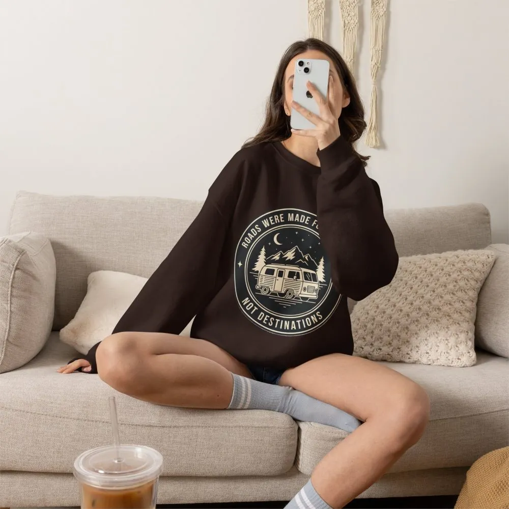 Crewneck Sweatshirt — "ROAD WHERE MADE FOR JOURNEYS-NOT DESTINATIONS" (Only Front + Back printed) Vintage Camper Van Outdoor Graphic