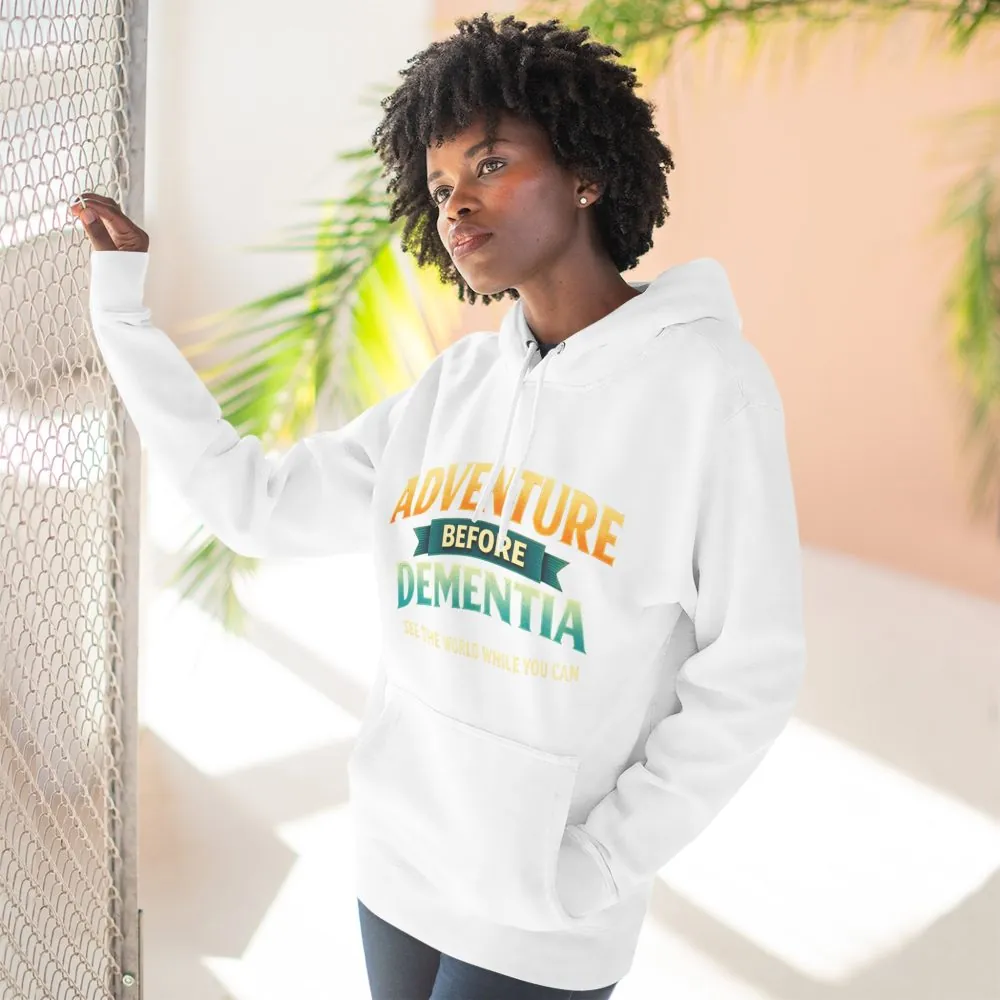 10878404533261178546_2048.jpeg Three-Panel Fleece Hoodie - "Adventure Before Dementia" Design Scenic-Line