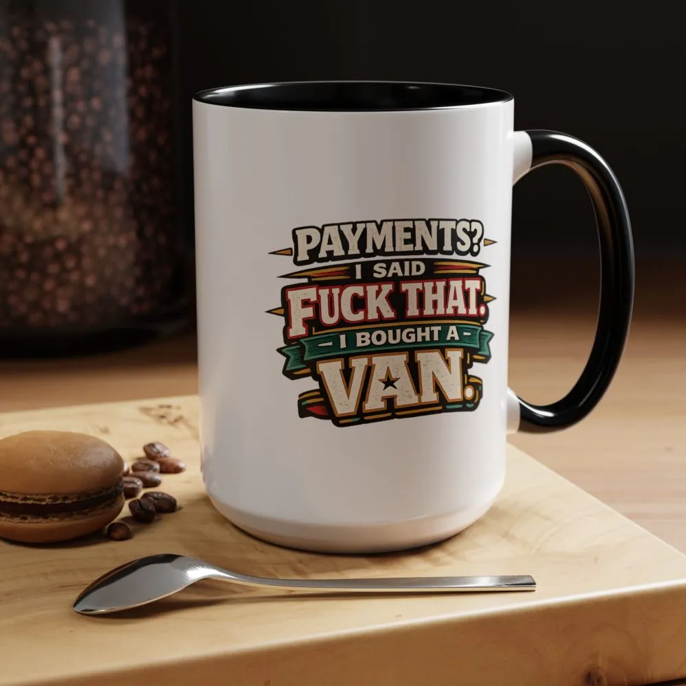 Accent Coffee Mug (11, 15oz) — "Payments?I Said" Design F**K-Line