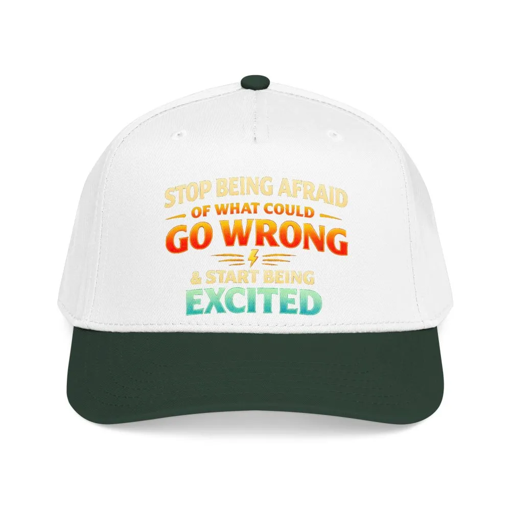 Baseball Cap - "Stop Being Afraid Of What Could Go Wrong" Design Scenic-Line