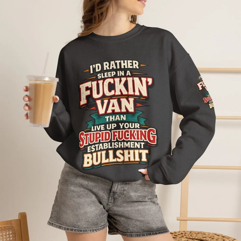 Unisex Heavy Blend™ Crewneck Sweatshirt — "I´d Rather Sleep in A Fucking Van" Design F**K-Line