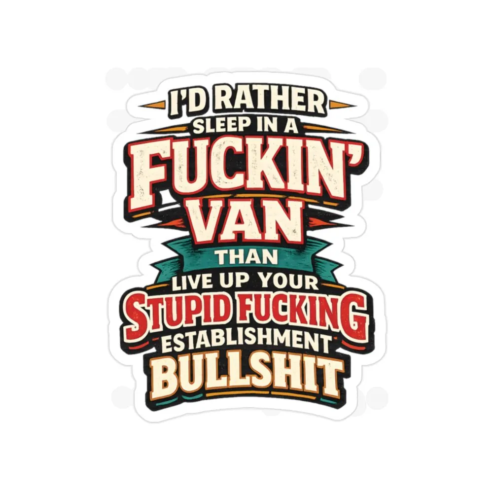 Transparent Outdoor Stickers – "I´d Rather Sleep in A Fucking Van" Design F**K-Line
