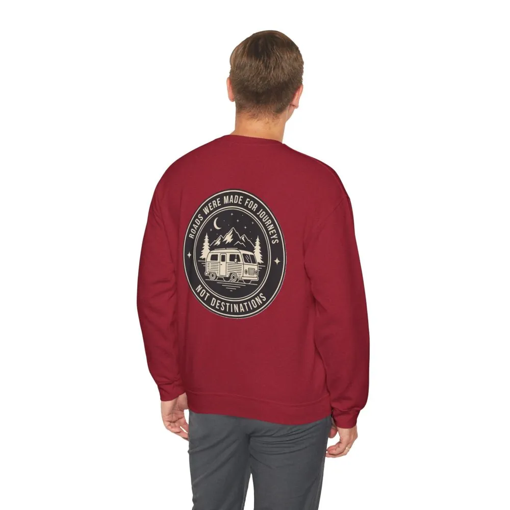 Crewneck Sweatshirt — "ROAD WHERE MADE FOR JOURNEYS-NOT DESTINATIONS" (Only Front + Back printed) Vintage Camper Van Outdoor Graphic