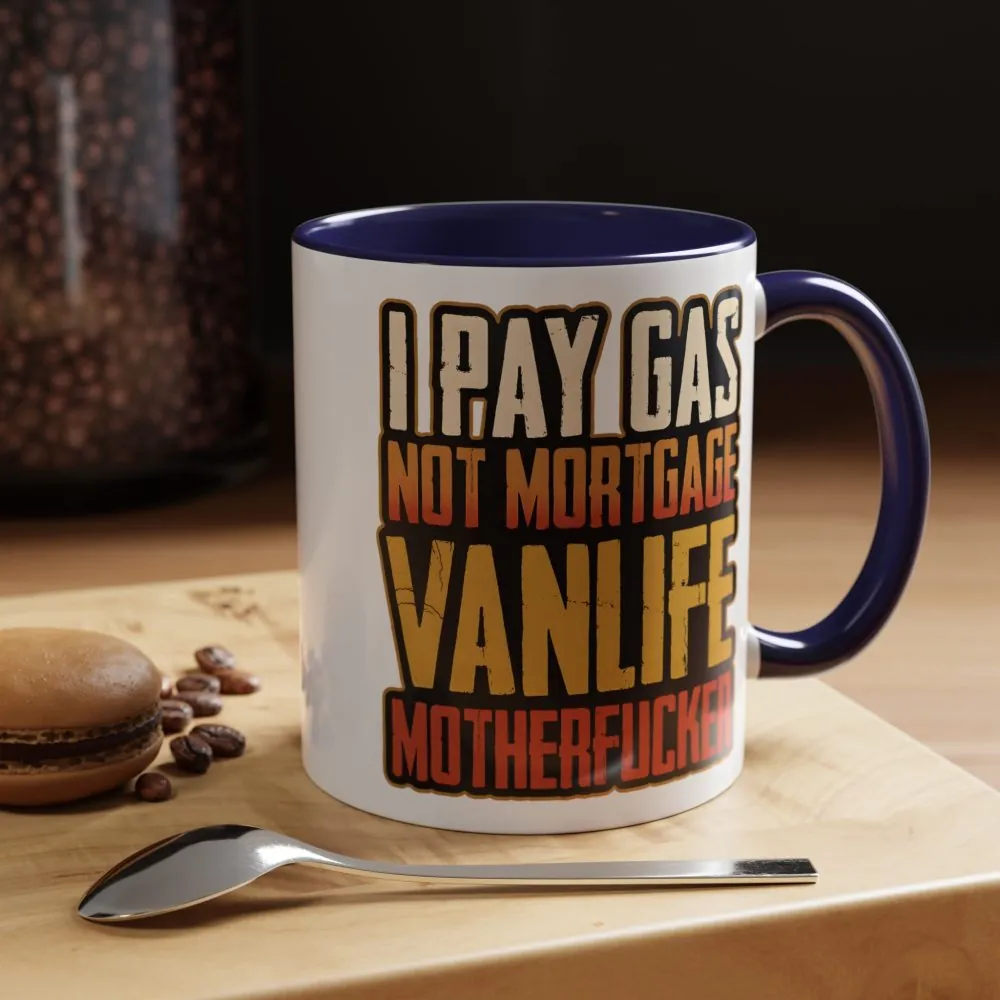 11095981529597213643_2048.jpeg Accent Coffee Mug (11, 15oz) — "I Pay Gas Not Mortgage" Design F**K-Line
