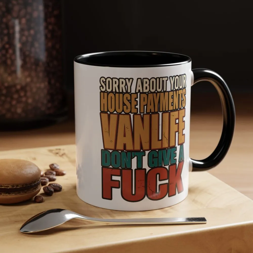 Accent Coffee Mug (11, 15oz) — "Sorry About Your House Payments" Design F**K-Line