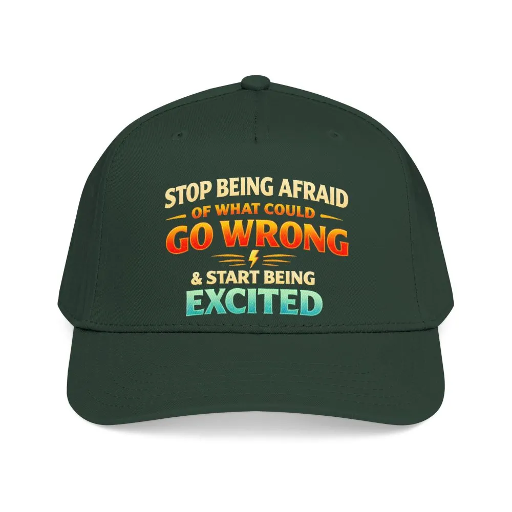 Baseball Cap - "Stop Being Afraid Of What Could Go Wrong" Design Scenic-Line