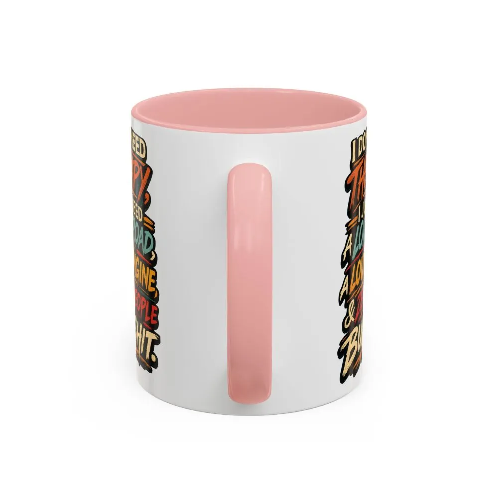 Accent Coffee Mug (11, 15oz) — "I Dont Need Therapy" Design F**K-Line