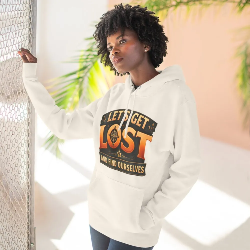 Three-Panel Fleece Hoodie - "Let´s Get Lost And Found Ourselfs" Design Scenic-Line