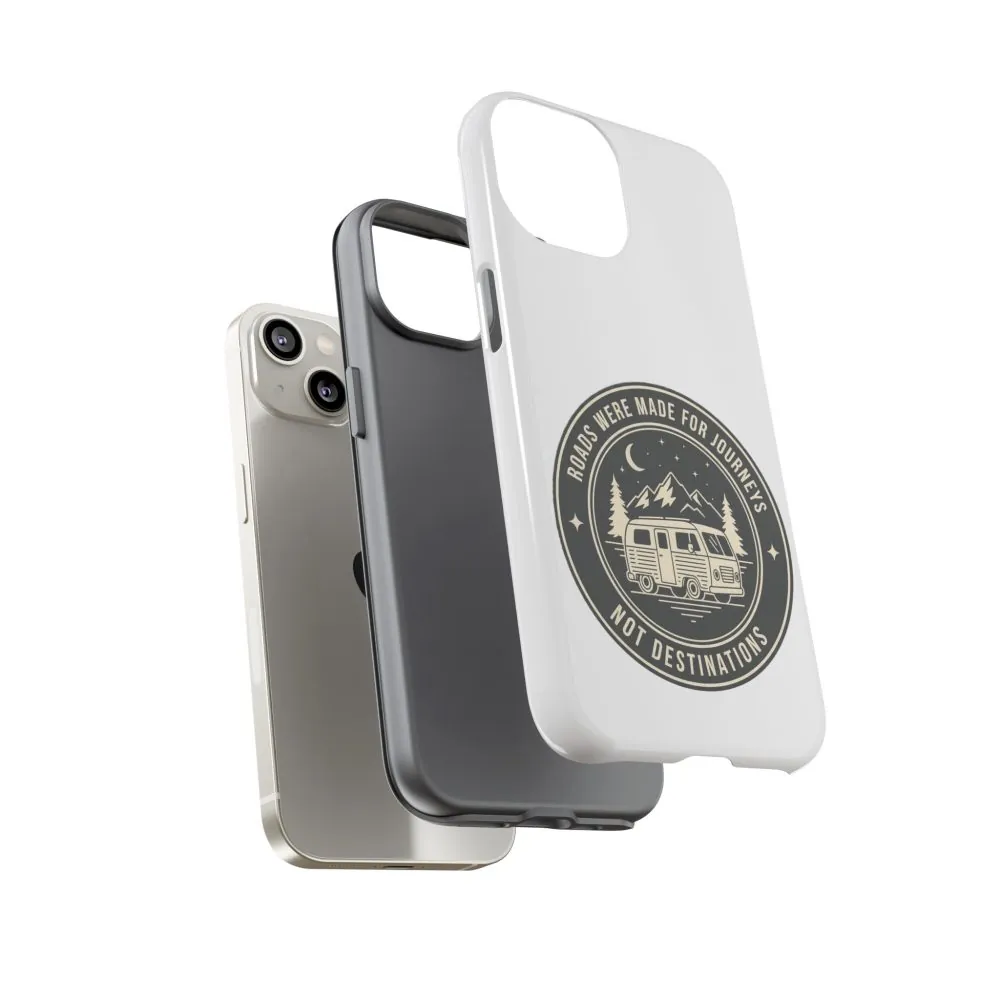 Phone Case — "ROAD WHERE MADE FOR JOURNEYS-NOT DESTINATIONS" Camper Van Design