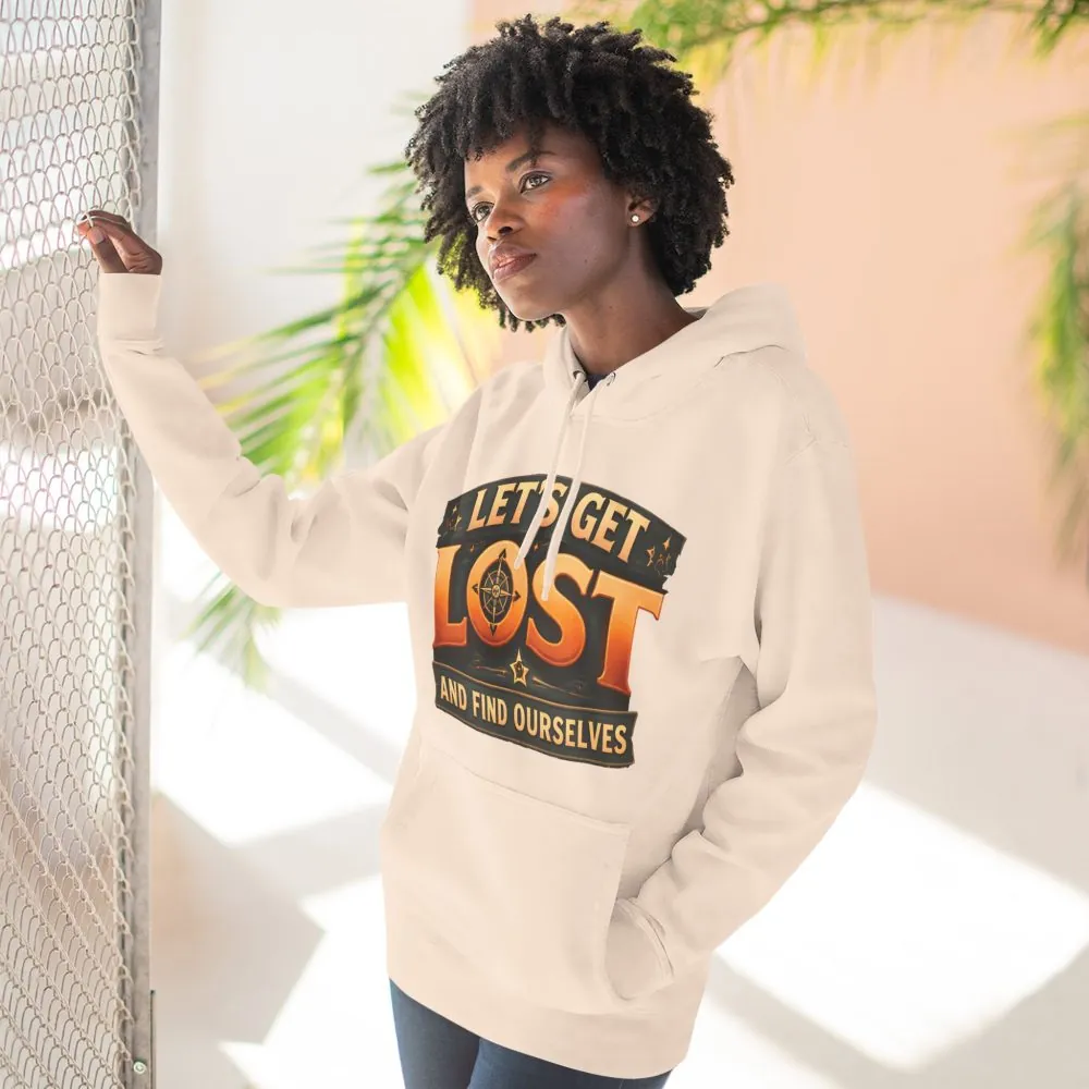 Three-Panel Fleece Hoodie - "Let´s Get Lost And Found Ourselfs" Design Scenic-Line