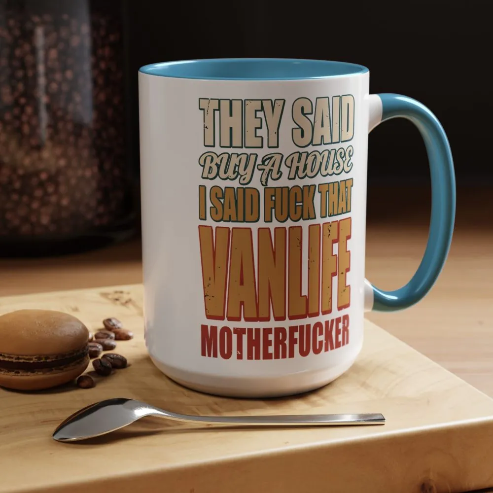 Accent Coffee Mug (11, 15oz) — "They Said Buy A House" Design F**K-Line
