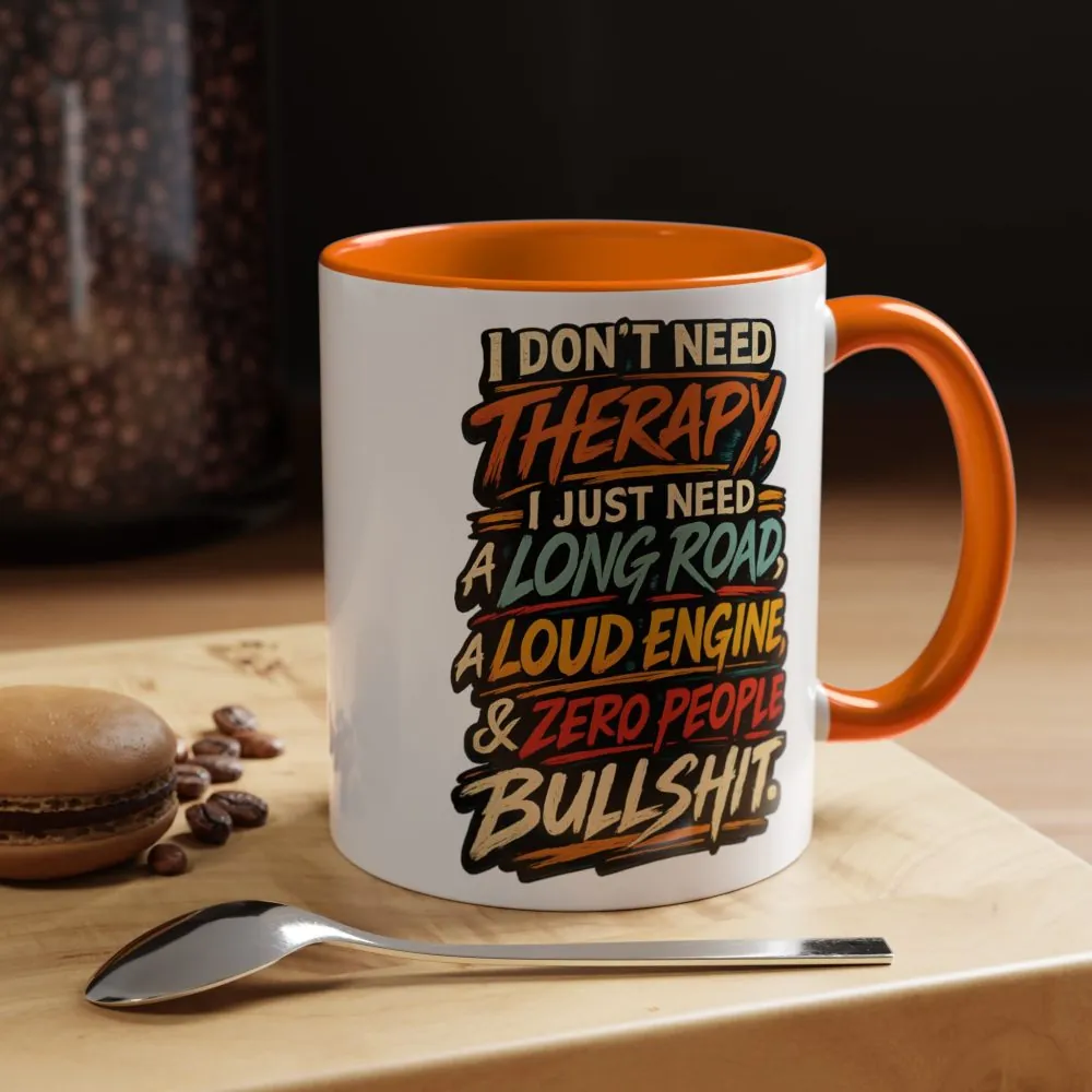 Accent Coffee Mug (11, 15oz) — "I Dont Need Therapy" Design F**K-Line