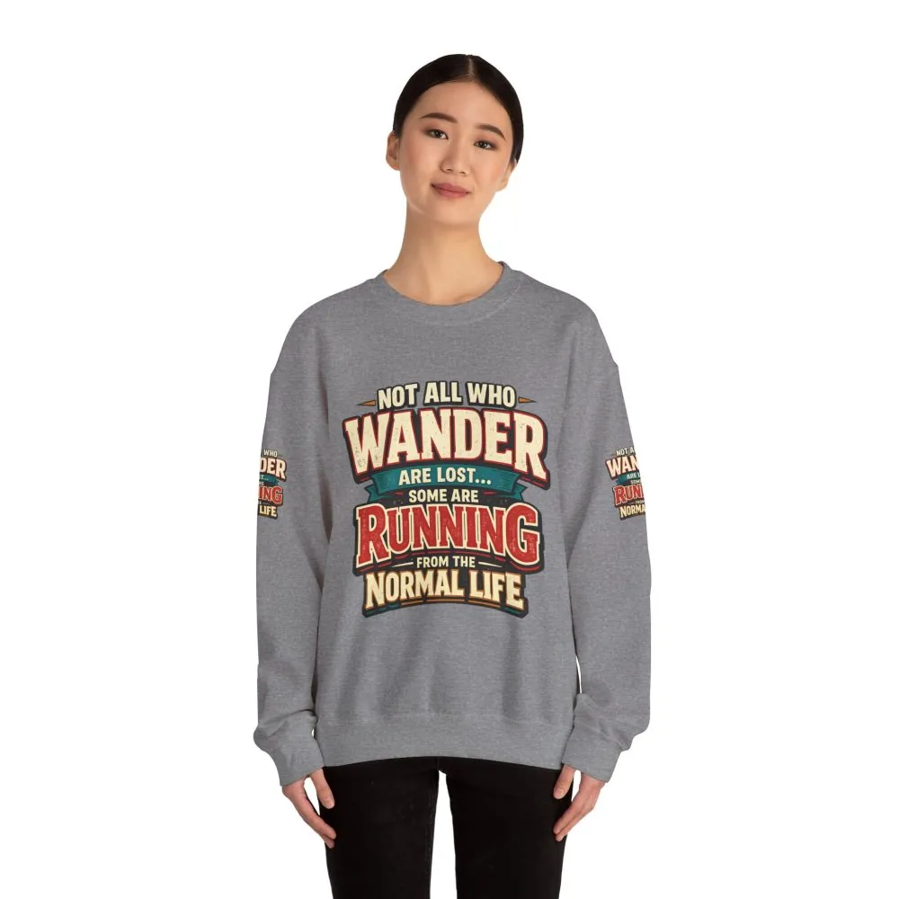 Unisex Heavy Blend™ Crewneck Sweatshirt — "Not All Who Wander Are Lost" Design F**K-Line