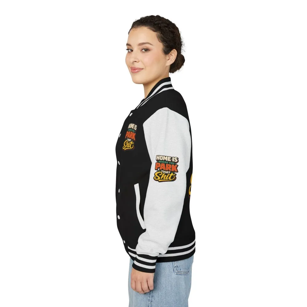 Unisex Heavyweight Letterman Jacket — "Home Is Where You Park That Shit" Design F**K-Line