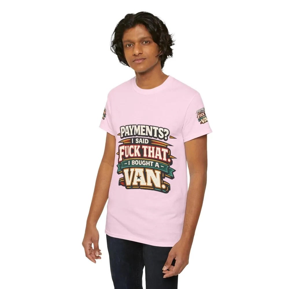 Unisex Heavy Cotton Tee — "Payments?I Said" Design F**K-Line
