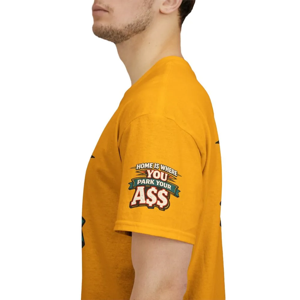 Unisex Heavy Cotton Tee — "Home Is Where You Park Your Ass" Design F**K-Line