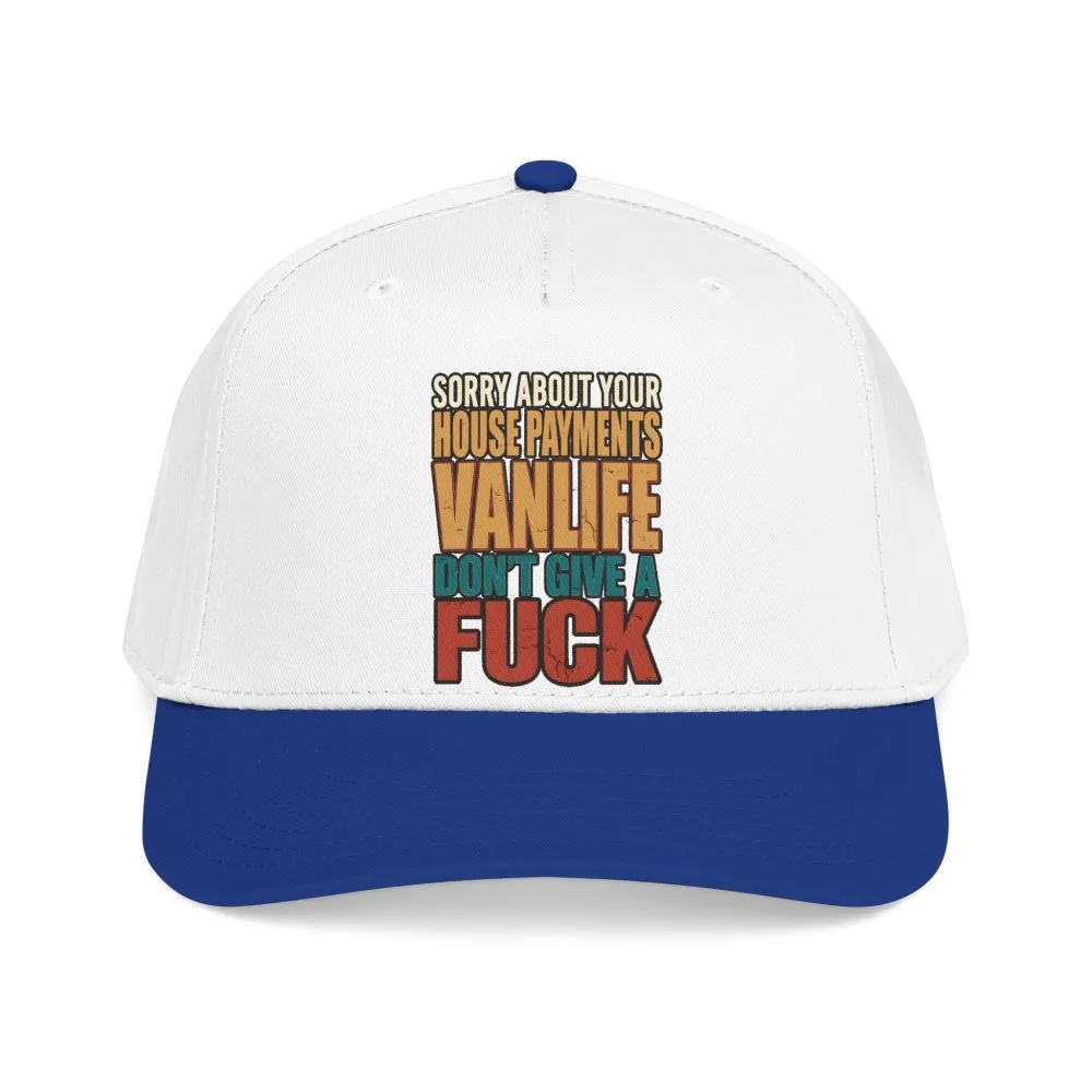 Baseball Cap - "Sorry About Your House Payments" Design F**K-Line