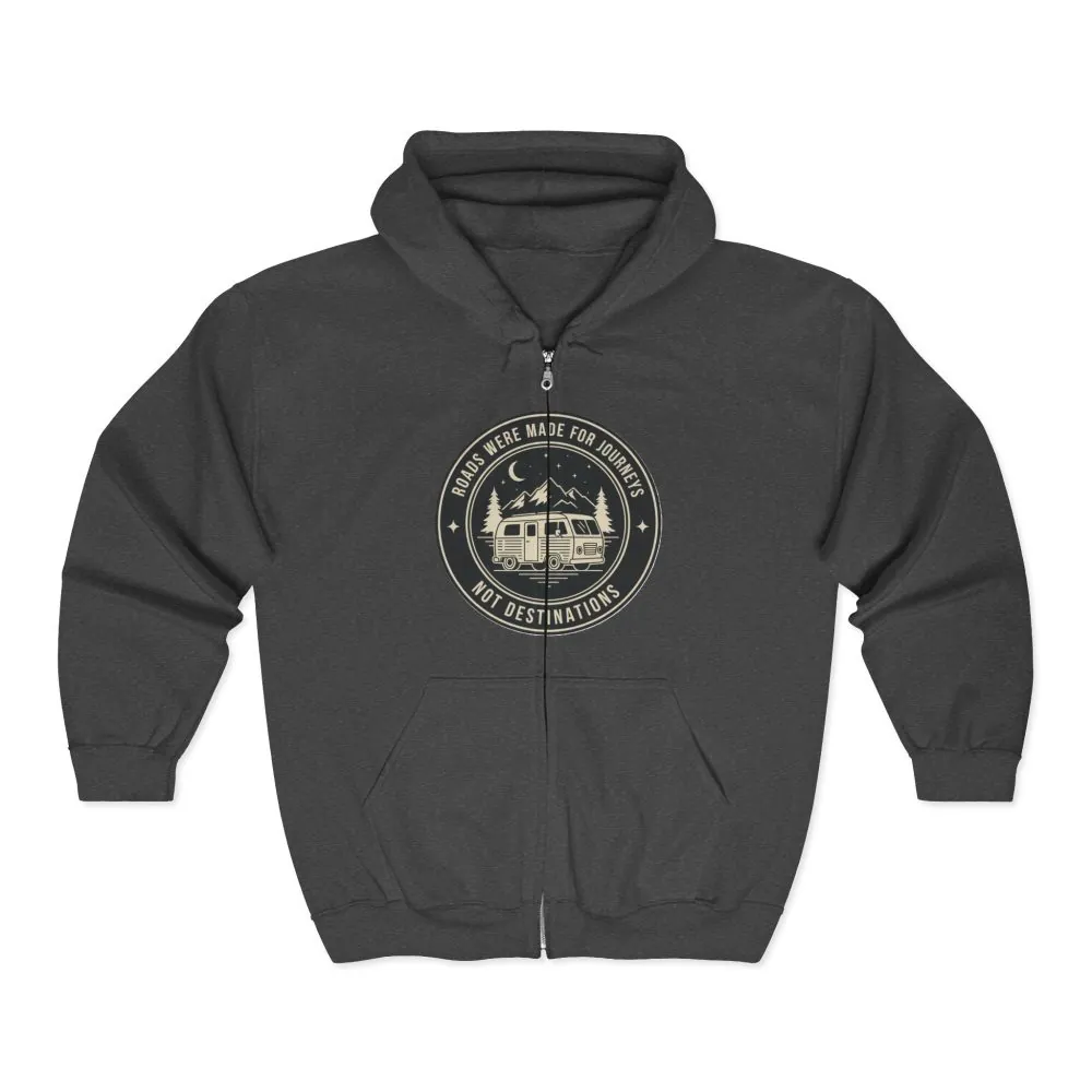 Zip Hoodie — "ROAD WHERE MADE FOR JOURNEYS-NOT DESTINATIONS"(Front + Back Printed) Camper Van Adventure Zip-Up