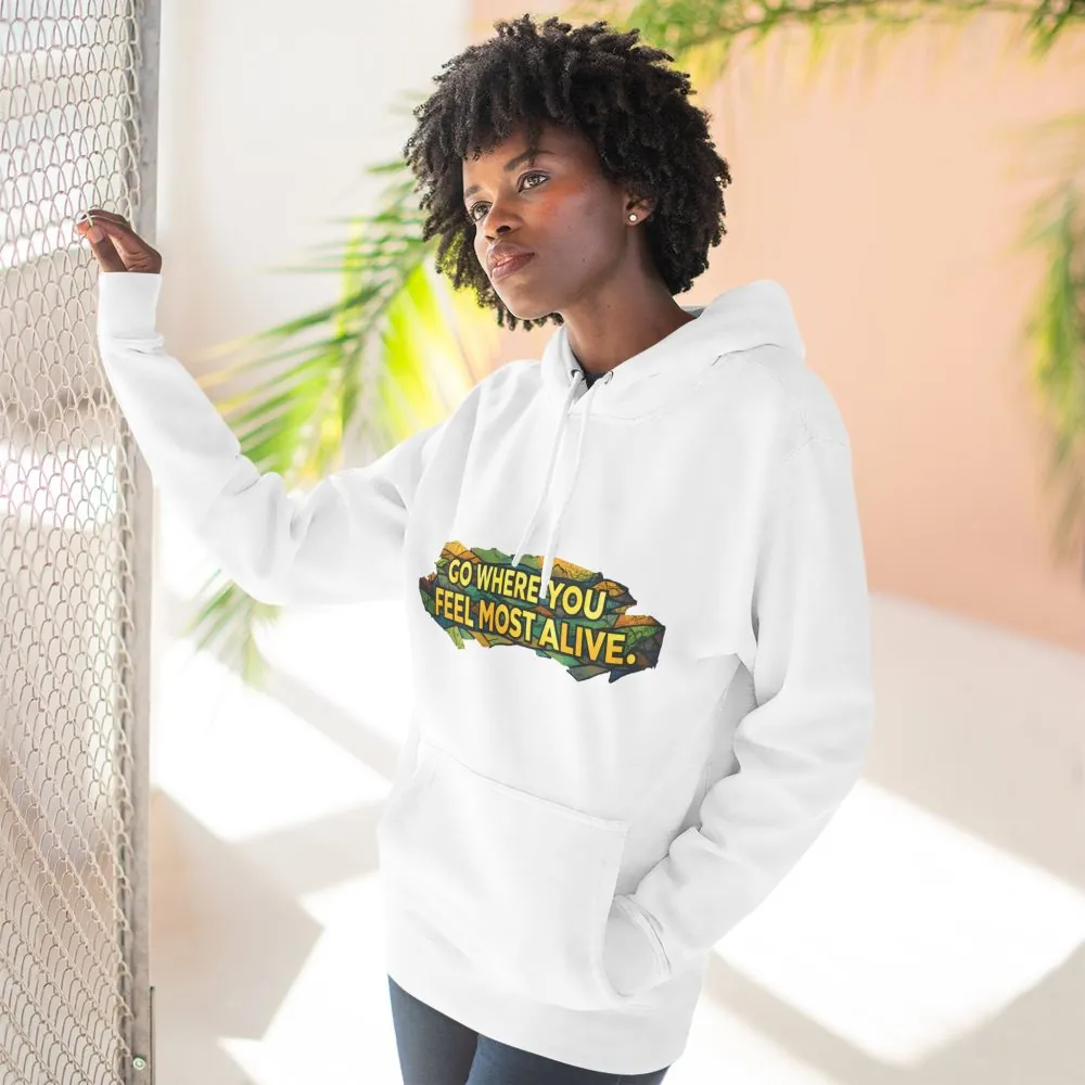 Three-Panel Fleece Hoodie - "Go Where You Feel Most Alive" Design Cubic-Line