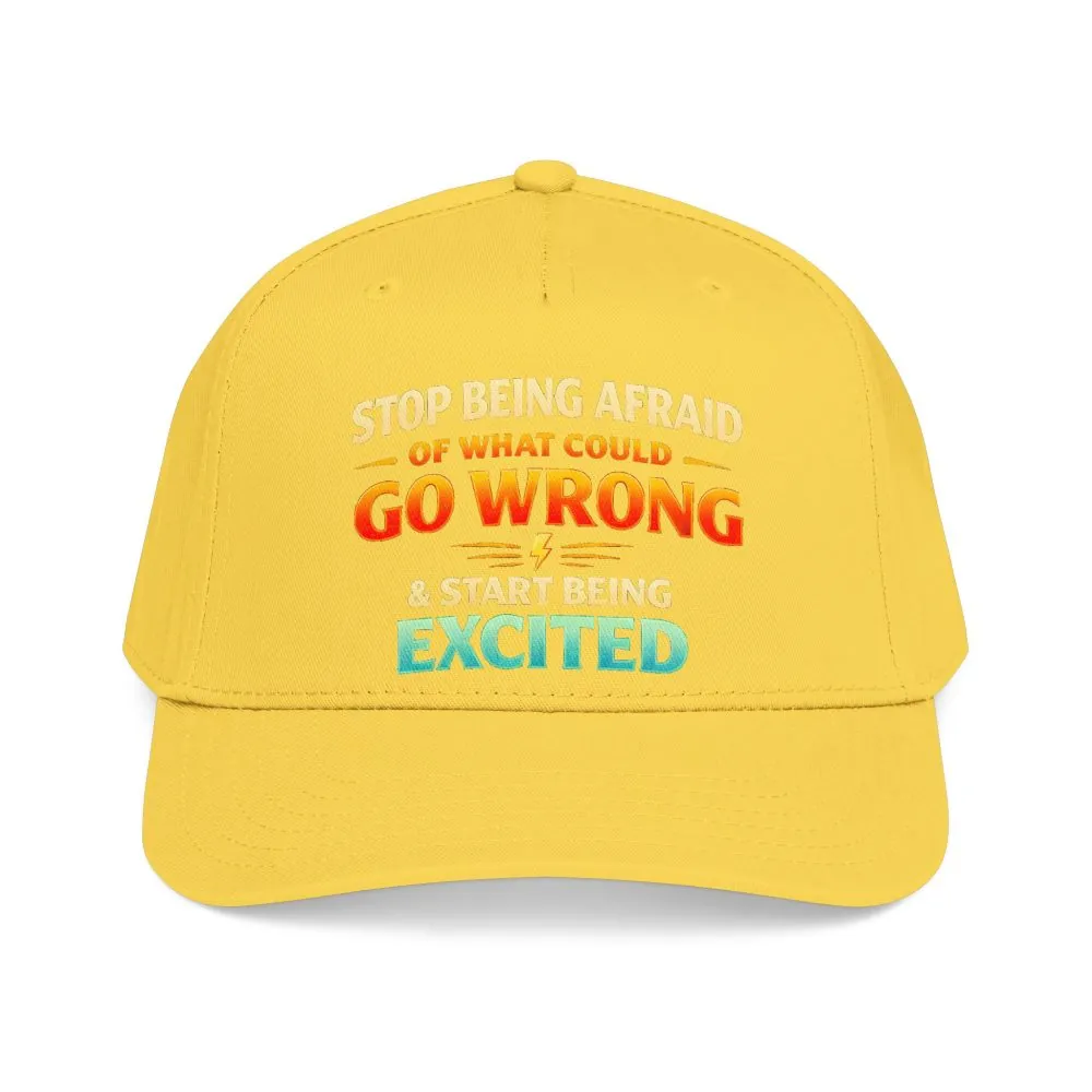 Baseball Cap - "Stop Being Afraid Of What Could Go Wrong" Design Scenic-Line