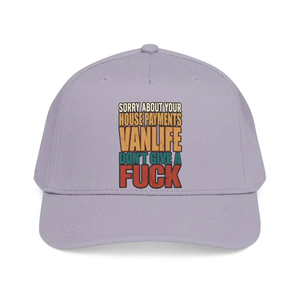 Baseball Cap - "Sorry About Your House Payments" Design F**K-Line