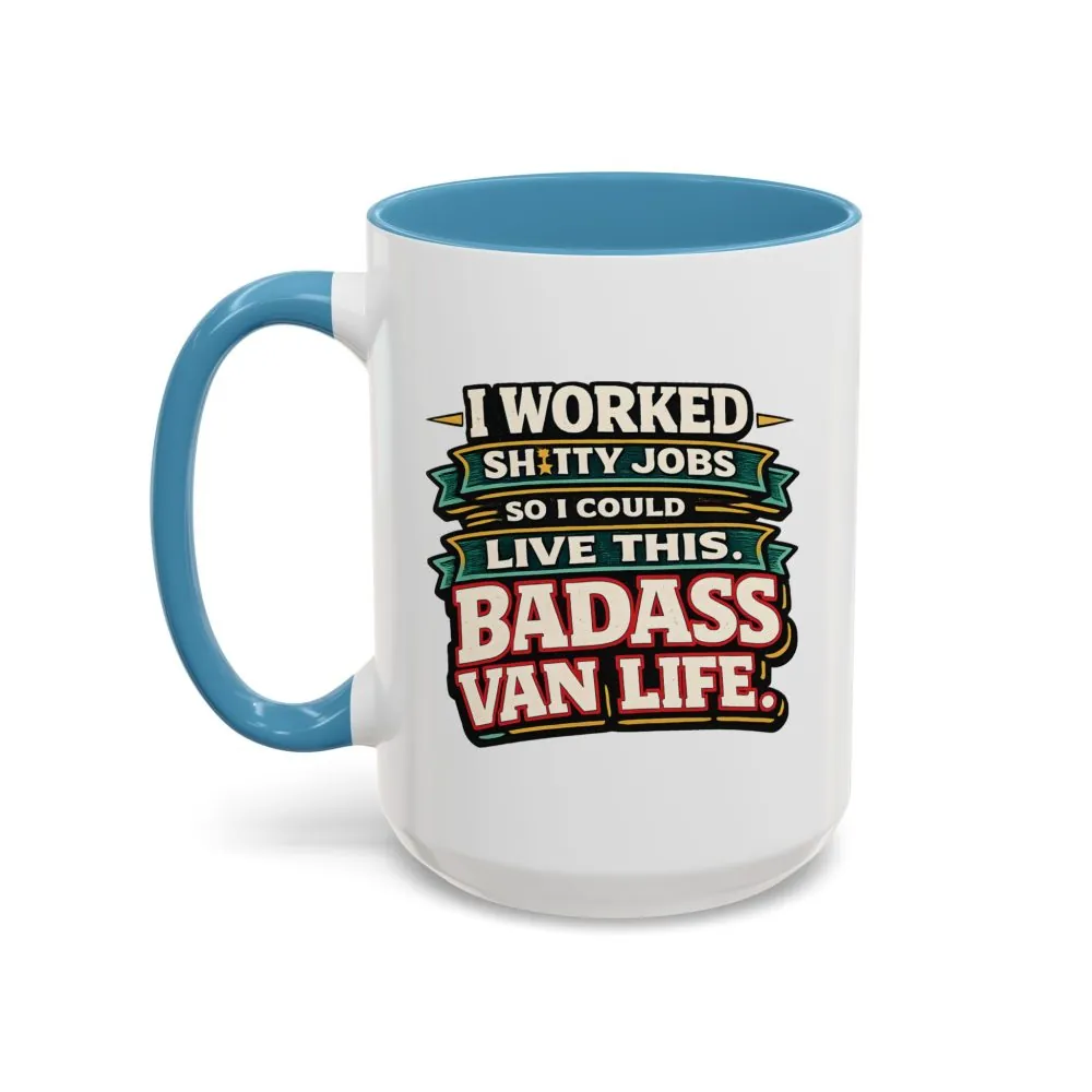 Accent Coffee Mug (11, 15oz) — "I Worked Shitty Jobs" Design F**K-Line