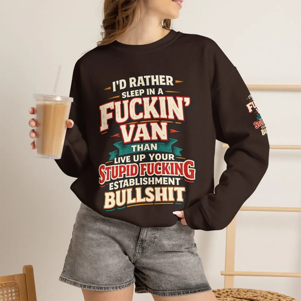 Unisex Heavy Blend™ Crewneck Sweatshirt — "I´d Rather Sleep in A Fucking Van" Design F**K-Line