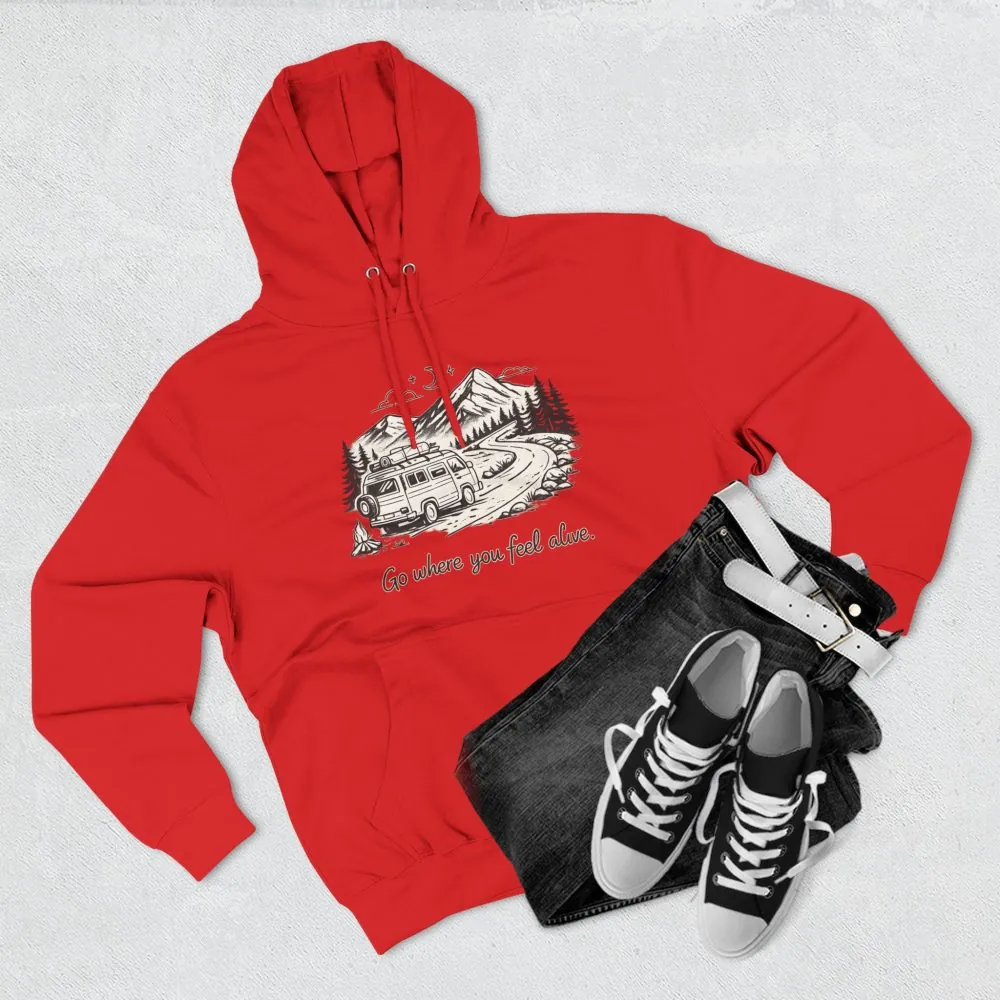 Three-Panel Fleece Hoodie - "Go Where You Feel Alive" Design Minimal-Line