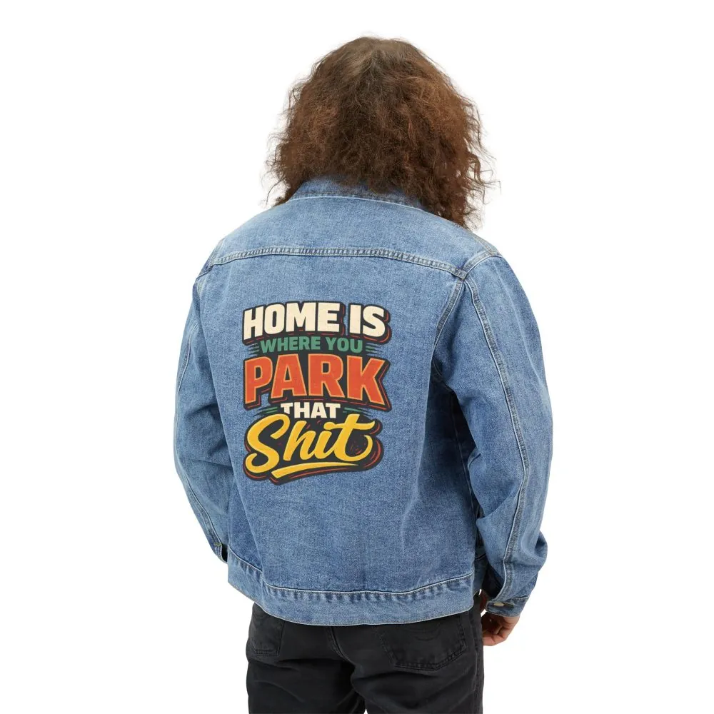 Men's Denim Jacket — "Home Is Where You Park That Shit" Design F**K-Line