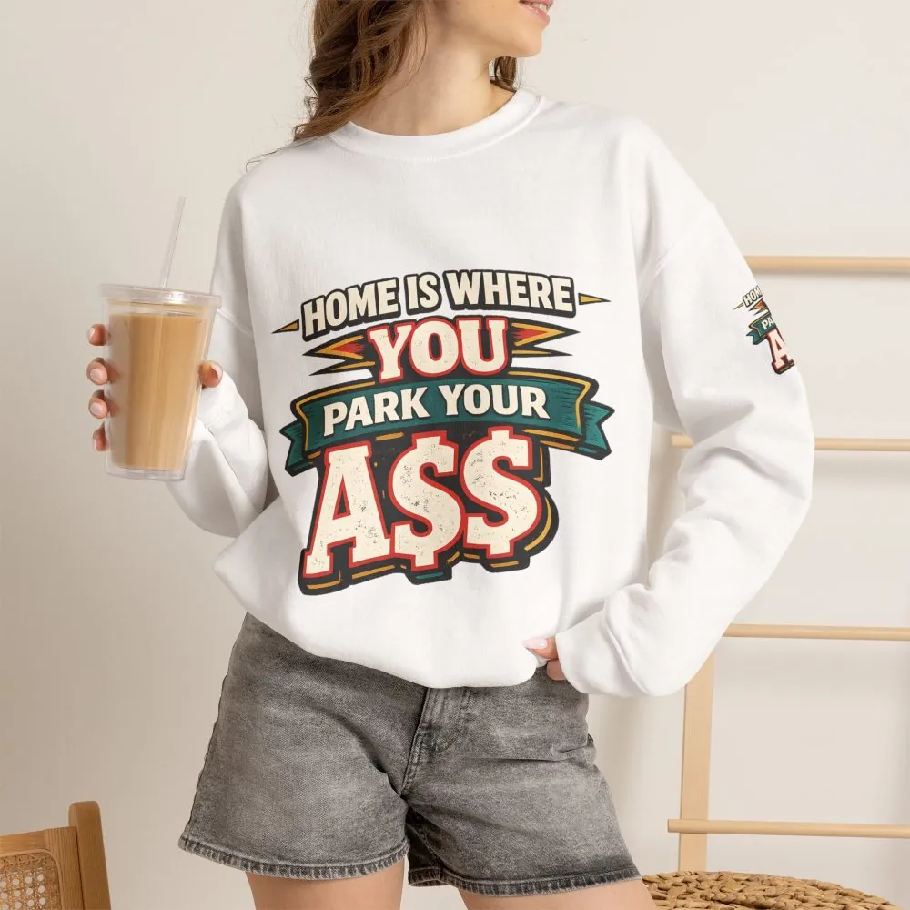 Unisex Heavy Blend™ Crewneck Sweatshirt — "Home Is Where You Park Your Ass" Design F**K-Line