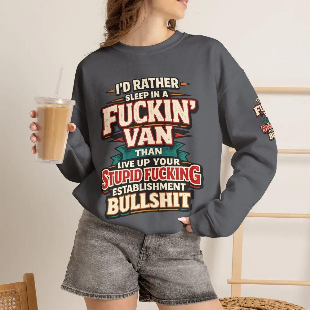 Unisex Heavy Blend™ Crewneck Sweatshirt — "I´d Rather Sleep in A Fucking Van" Design F**K-Line