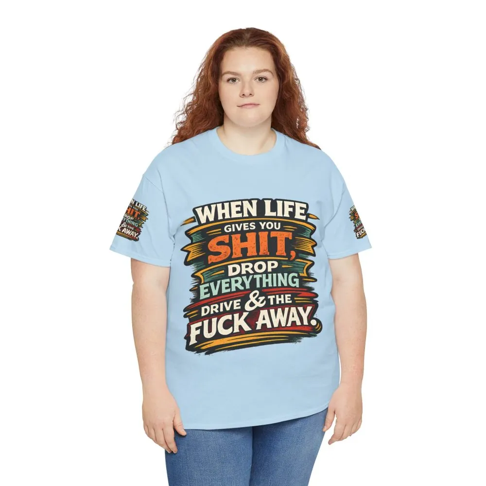 Unisex Heavy Cotton Tee — "When Live Gives You Shit" Design F**K-Line