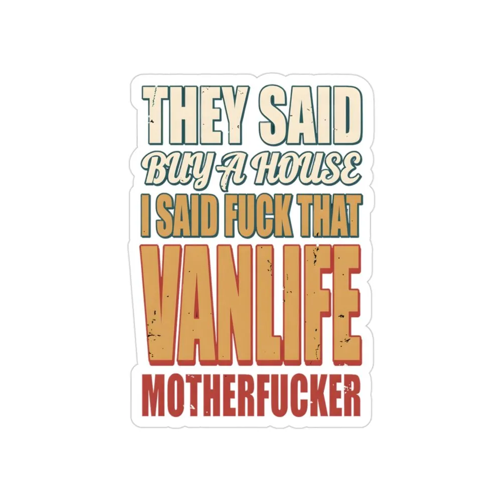 11781155397314215153_2048.jpeg Transparent Outdoor Stickers – "They Said Buy A House" Design F**K-Line
