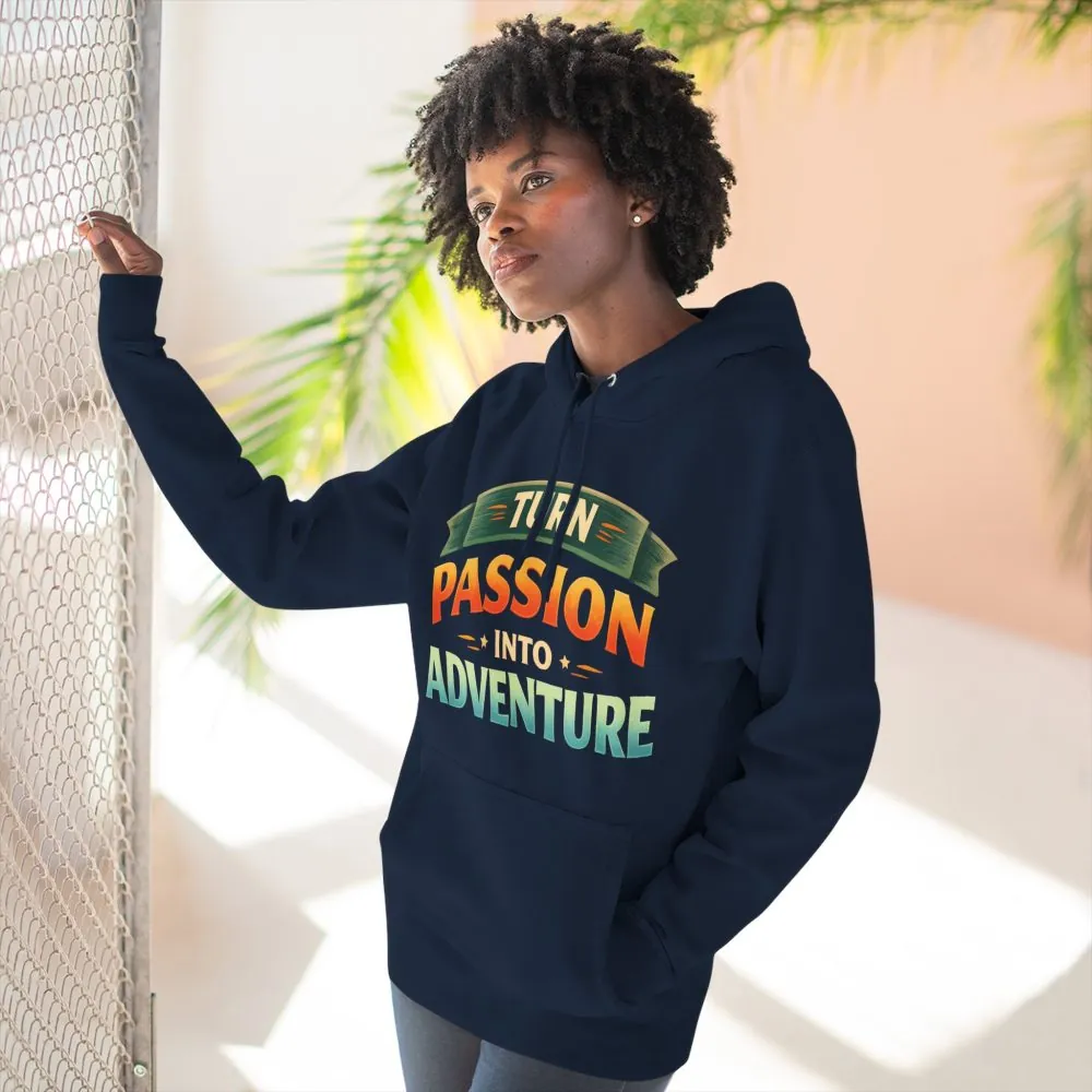 Three-Panel Fleece Hoodie - "Turn Passion Into Adventure" Design Scenic-Line