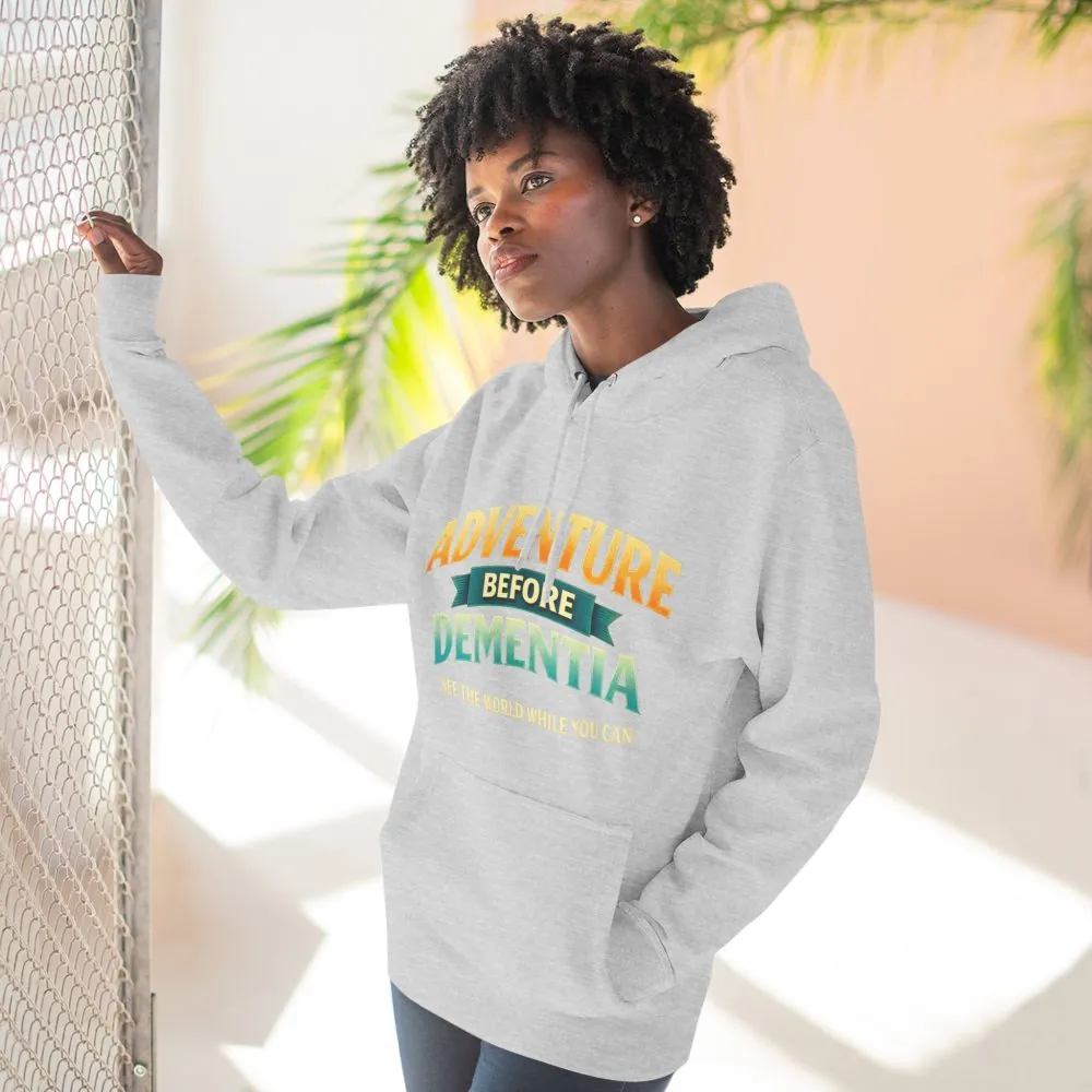 11812092278195225673_2048.jpeg Three-Panel Fleece Hoodie - "Adventure Before Dementia" Design Scenic-Line