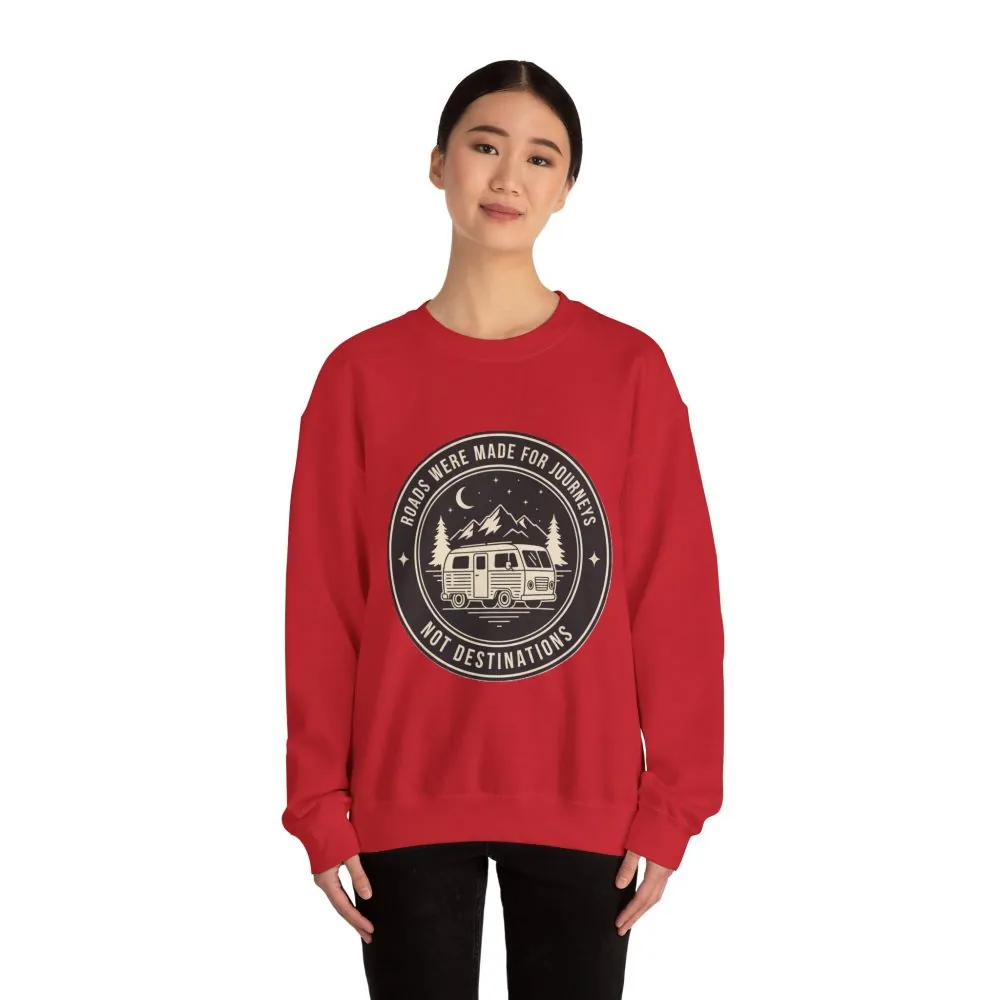 Crewneck Sweatshirt — "ROAD WHERE MADE FOR JOURNEYS-NOT DESTINATIONS" (Only Front + Back printed) Vintage Camper Van Outdoor Graphic