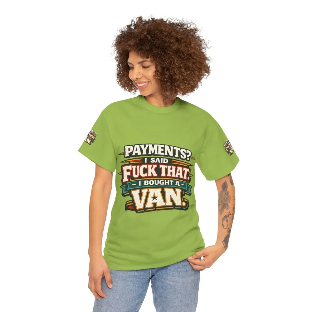 Unisex Heavy Cotton Tee — "Payments?I Said" Design F**K-Line